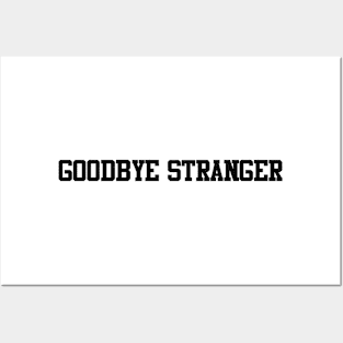 goodbye stranger Posters and Art